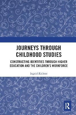 Journeys through Childhood Studies - Ingrid Richter