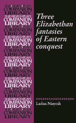 Three Romances of Eastern Conquest - Ladan Niayesh