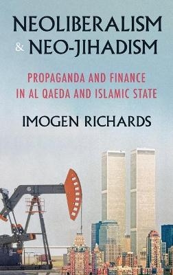 Neoliberalism and Neo-Jihadism - Imogen Richards