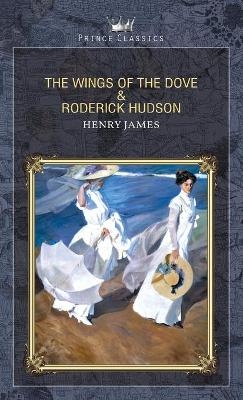 The Wings of the Dove & Roderick Hudson - Henry James