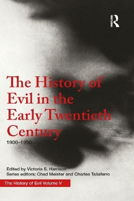 The History of Evil in the Early Twentieth Century - Victoria Harrison