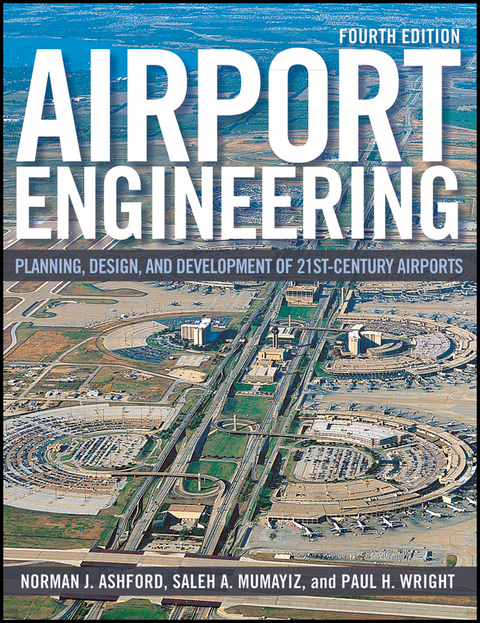 Airport Engineering -  Norman J. Ashford,  Saleh Mumayiz,  Paul H. Wright