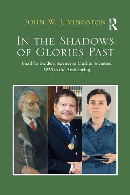 In The Shadows of Glories Past - John W. Livingston