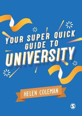 Your Super Quick Guide to University - Helen Coleman