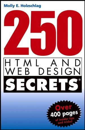 250 HTML and Web Design Secrets - Molly E. Holzschlag
