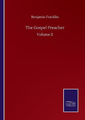 The Gospel Preacher - Benjamin Franklin