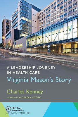 A Leadership Journey in Health Care - Charles Kenney