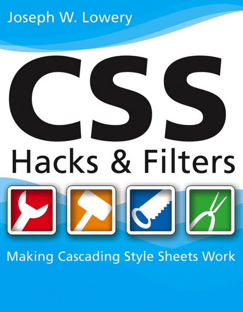 CSS Hacks and Filters - Joseph Lowery