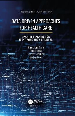 Data Driven Approaches for Healthcare - Chengliang Yang, Chris Delcher, Elizabeth Shenkman, Sanjay Ranka