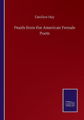 Pearls from the American Female Poets - Caroline May