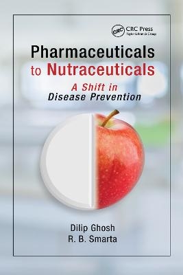 Pharmaceuticals to Nutraceuticals - Dilip Ghosh, R. B. Smarta