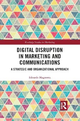 Digital Disruption in Marketing and Communications - Edoardo Magnotta