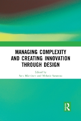Managing Complexity and Creating Innovation through Design - 