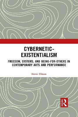 Cybernetic-Existentialism - Steve Dixon