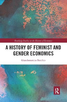 A History of Feminist and Gender Economics - Giandomenica Becchio