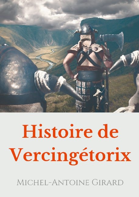 Histoire de Vercingétorix - Michel-Antoine Girard