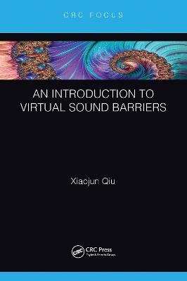 An Introduction to Virtual Sound Barriers - Xiaojun Qiu