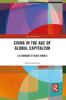 China in the Age of Global Capitalism - Xiaoping Wang