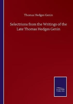 Selectrions from the Writings of the Late Thomas Hedges Genin - Thomas Hedges Genin