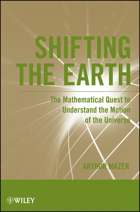 Shifting the Earth -  Arthur Mazer