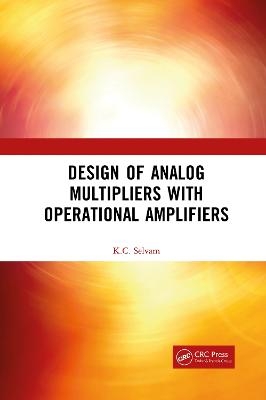 Design of Analog Multipliers with Operational Amplifiers - K.C. Selvam