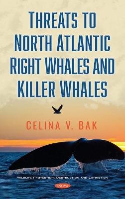 Threats to North Atlantic Right Whales and Killer Whales - 