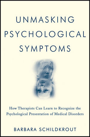 Unmasking Psychological Symptoms -  Barbara Schildkrout