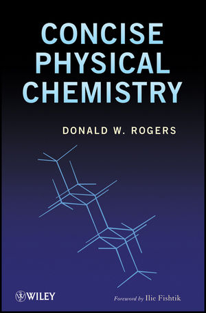 Concise Physical Chemistry -  Donald W. Rogers