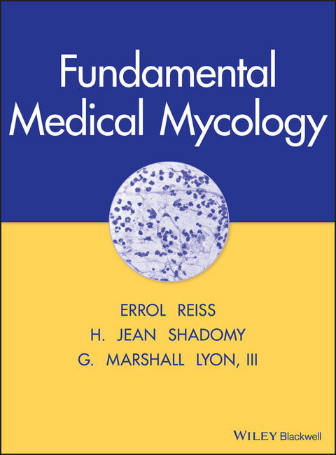 Fundamental Medical Mycology -  G. Marshall Lyon,  Errol Reiss,  H. Jean Shadomy