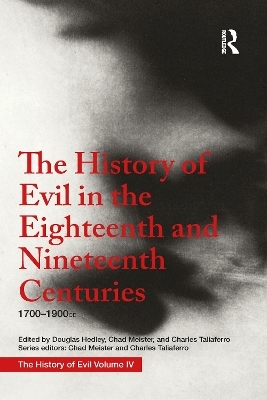 The History of Evil in the Eighteenth and Nineteenth Centuries - Douglas Hedley