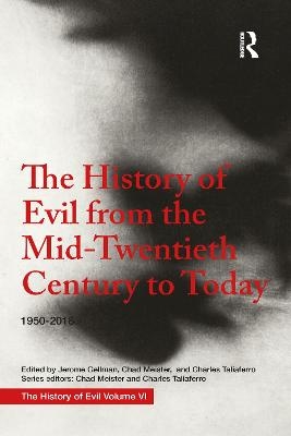 The History of Evil from the Mid-Twentieth Century to Today - Jerome Gellman