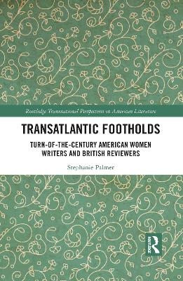 Transatlantic Footholds - Stephanie Palmer