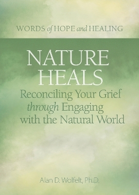 Nature Heals - Alan Wolfelt