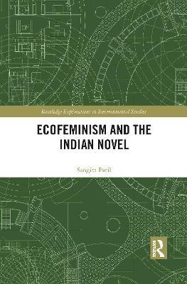 Ecofeminism and the Indian Novel - Sangita Patil