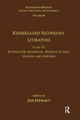 Volume 18, Tome VI: Kierkegaard Secondary Literature - 