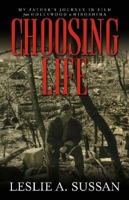 Choosing Life - Leslie A. Sussan