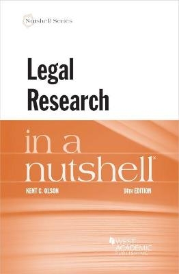 Legal Research in a Nutshell - Kent C. Olson