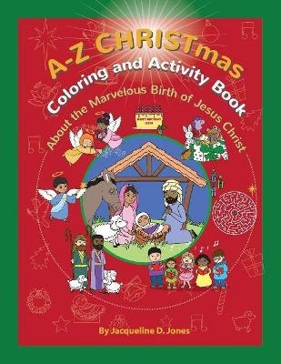 A to Z CHRISTmas Coloring and Activity Book - Jacqueline D. Jones