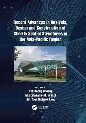 Recent Advances in Analysis, Design and Construction of Shell & Spatial Structures in the Asia-Pacific Region - 