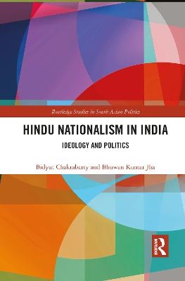 Hindu Nationalism in India - Bidyut Chakrabarty, Bhuwan Jha