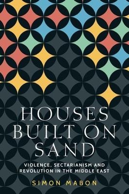 Houses Built on Sand - Simon Mabon