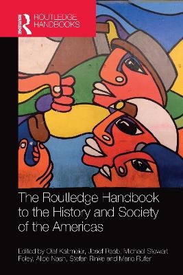 The Routledge Handbook to the History and Society of the Americas - 