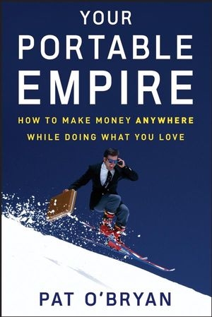 Your Portable Empire - Pat O'Bryan