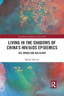 Living in the Shadows of China's HIV/AIDS Epidemics - Shelley Torcetti