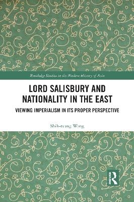 Lord Salisbury and Nationality in the East - Shih-tsung Wang