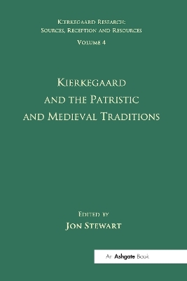 Volume 4: Kierkegaard and the Patristic and Medieval Traditions - 