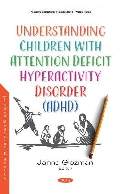 Understanding Children with Attention Deficit Hyperactivity Disorder (ADHD) - 