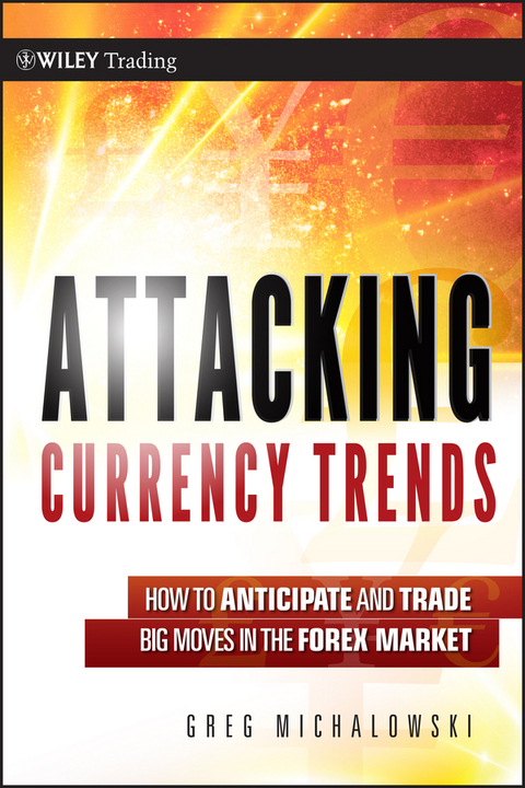 Attacking Currency Trends -  Greg Michalowski