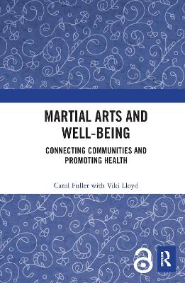 Martial Arts and Well-being - Carol Fuller, Viki Lloyd