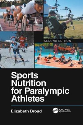 Sports Nutrition for Paralympic Athletes, Second Edition - 